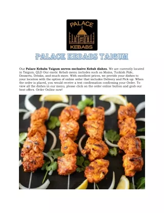 our palace kebabs taigum serves exclusive kebab