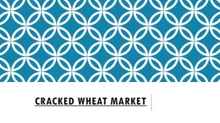 Cracked Wheat Market