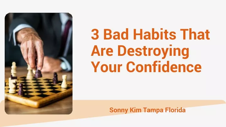 3 bad habits that are destroying your confidence