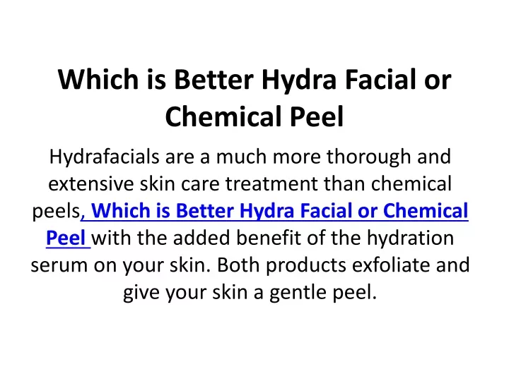 which is better hydra facial or chemical peel