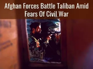 Afghan forces battle Taliban amid fears of civil war