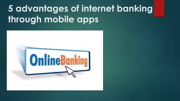 5 advantages of internet banking through mobile apps