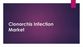 Clonorchis Infection Market