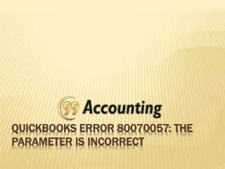 QuickBooks Error 80070057Fix QuickBooks Error 80070057 (The Parameter is Incorre