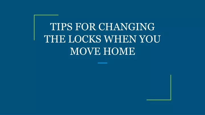 tips for changing the locks when you move home