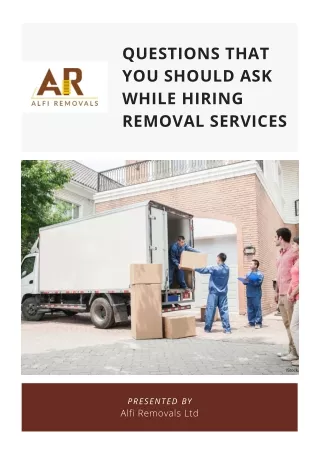 Questions That You Should Ask While Hiring Removal Services