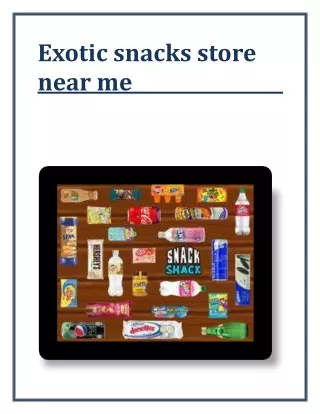 exotic snacks store near me