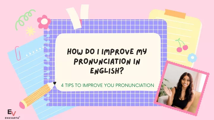 how do i improve my pronunciation in english