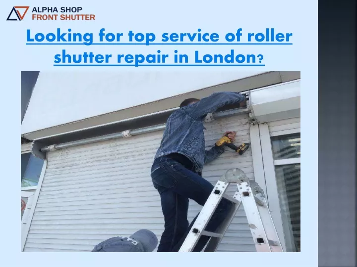 looking for top service of roller shutter repair