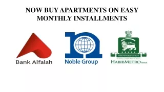 NOW BUY APARTMENTS ON EASY MONTHLY INSTALLMENTS