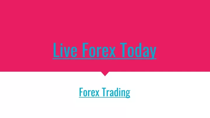 live forex today