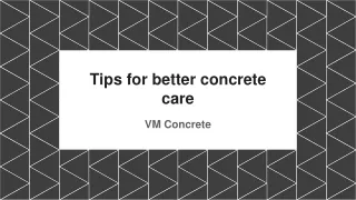 tips for better concrete care