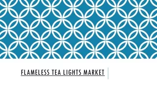 Flameless Tea Lights Market