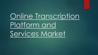 Online Transcription Platform and Services Market