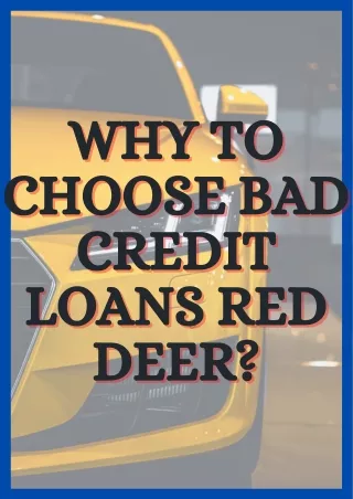 Why to choose bad credit loans red deer