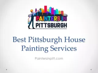 Best Pittsburgh House Painting Services - www.paintersinpitt.com