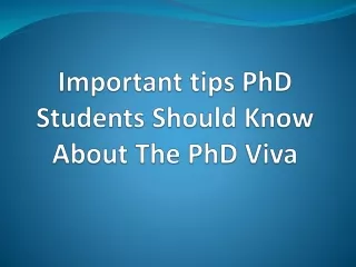important tips phd students should know about the phd viva