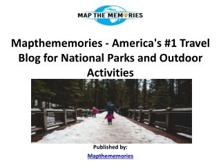 Mapthememories - America's #1 Travel Blog for National Parks and Outdoor Activit