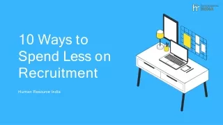 Ten Ways to Spend Less on Recruitment
