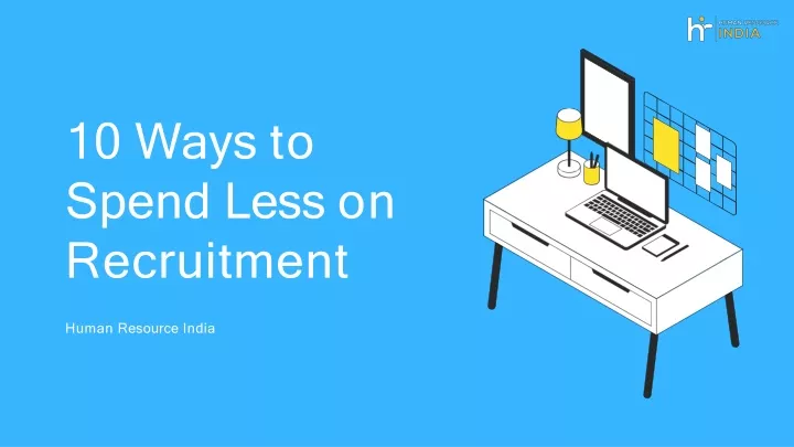 10 ways to spend less on recruitment