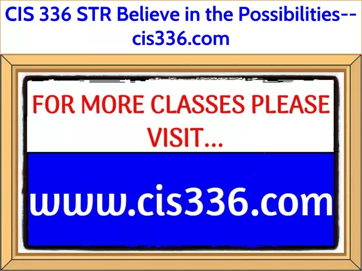 cis 336 str believe in the possibilities cis336