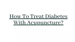 How To Treat Diabetes With Acupuncture