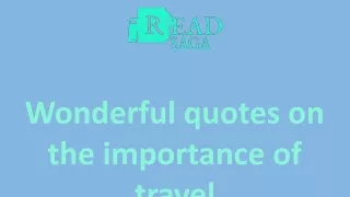 Wonderful quotes on the importance of travel