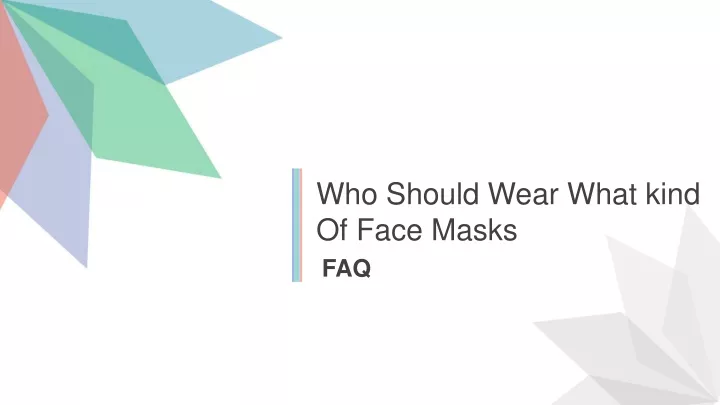 who should wear what kind of face masks