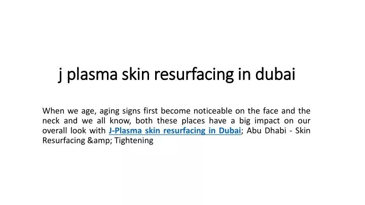 j plasma skin resurfacing in dubai