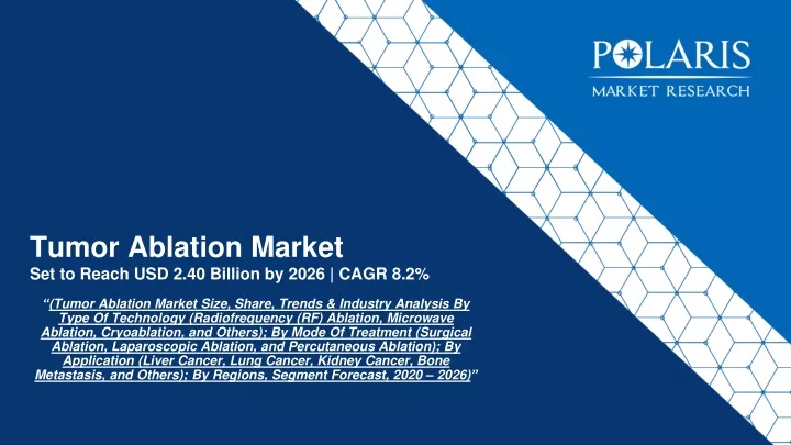 tumor ablation market set to reach usd 2 40 billion by 2026 cagr 8 2