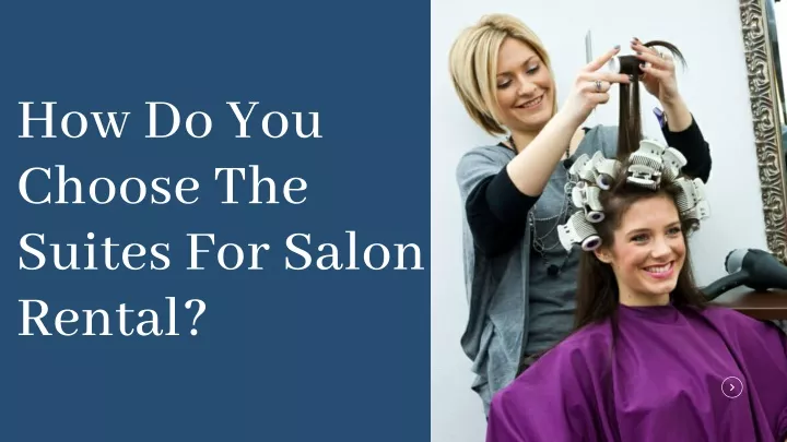 how do you choose the suites for salon rental