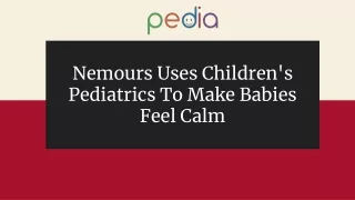 Nemours Uses Children's Pediatrics To Make Babies Feel Calm
