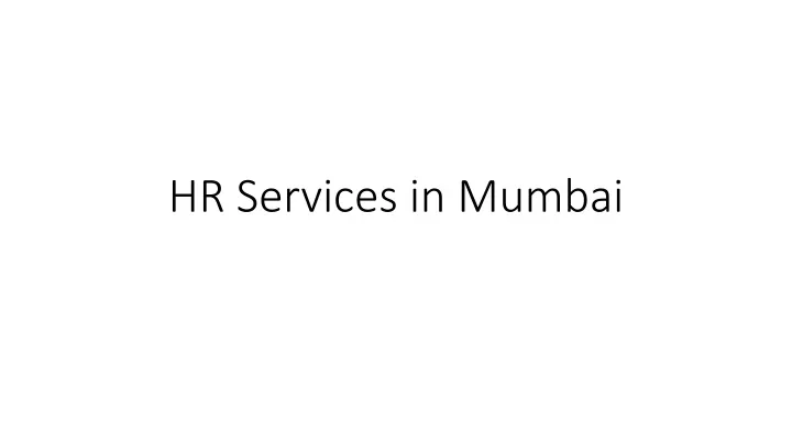 PPT - HR Consulting Firms in Mumbai - HR Solutions/ HR Services in ...