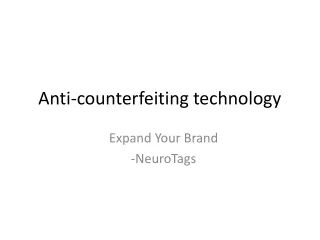 Anti-counterfeiting technology-neurotags