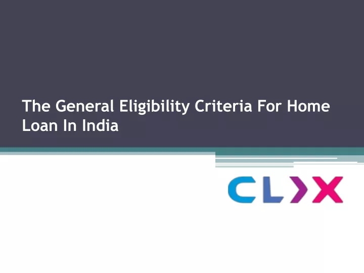 the general eligibility criteria for home loan in india