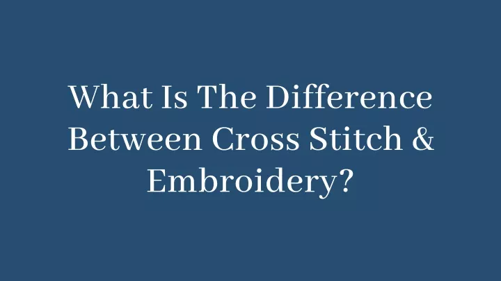 what is the difference between cross stitch