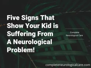 Five Signs That Show Your Kid is Suffering From A Neurological Problem!