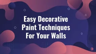 Easy Decorative Paint Techniques for Your Walls