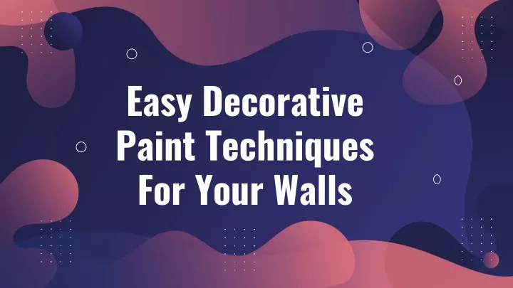 easy decorative paint techniques for your walls