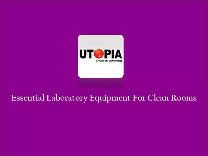 essential laboratory equipment for clean rooms