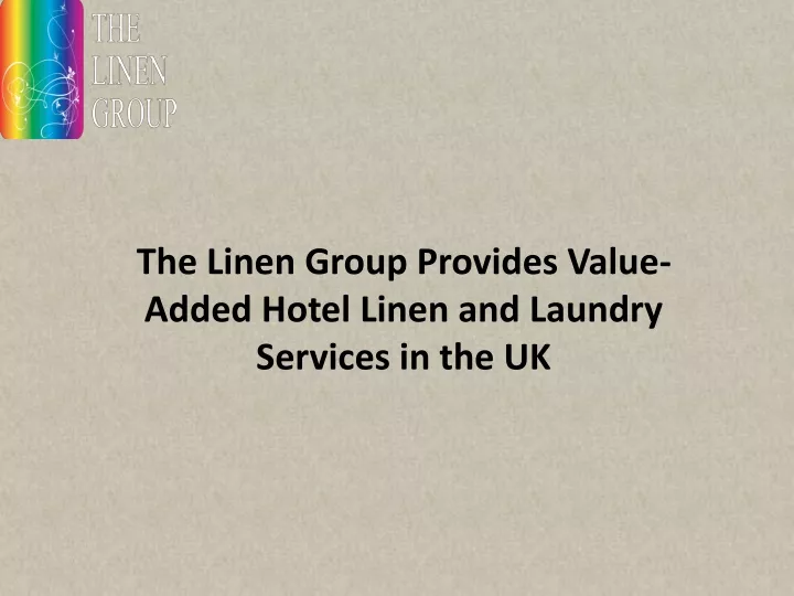 the linen group provides value added hotel linen