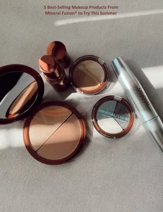 5 Best-Selling Makeup Products From Mineral Fusion® to Try This Summer