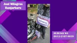 PENJUAL TERPERCAYA! WA 0812-2107-9039, Stokis Resmi Milagros Banjarbaru