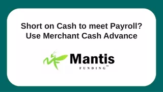 Short on Cash to meet Payroll? Use Merchant Cash Advance
