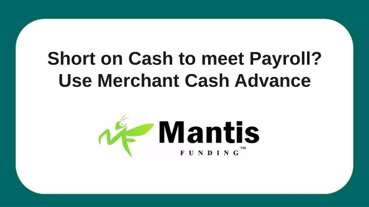 short on cash to meet payroll use merchant cash