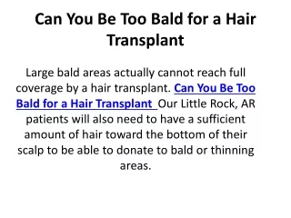 can you be too bald for a hair transplant