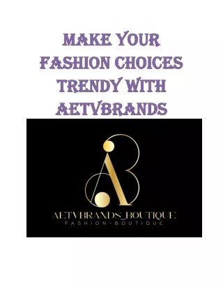 Make your Fashion choices trendy with AetvBrands