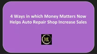 4 Ways in which Money Matters Now Helps Auto Repair Shop Increase Sales