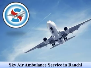 sky air ambulance service in ranchi