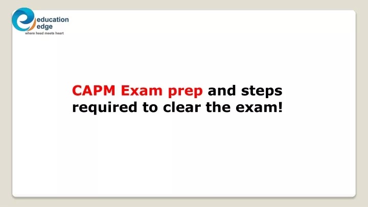 capm exam prep and steps required to clear